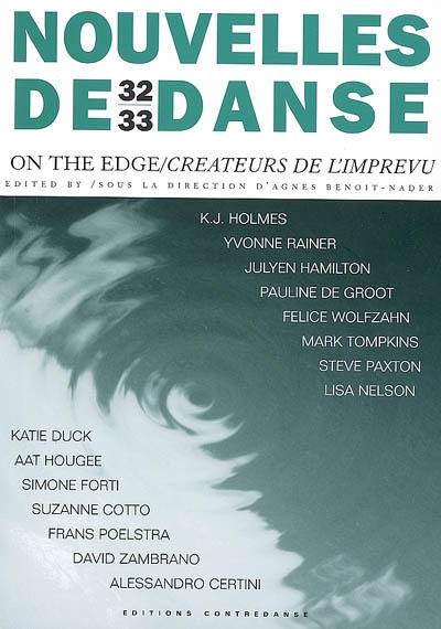 Conversation avec Lisa Nelson, On the edge/Créateurs de l’imprévu | BENOIT-NADER Agnès, Conversation avec Lisa Nelson, in On the edge/Créateurs de l’imprévu, Editions Contredanse, Nouvelles de danse, p. 66-84