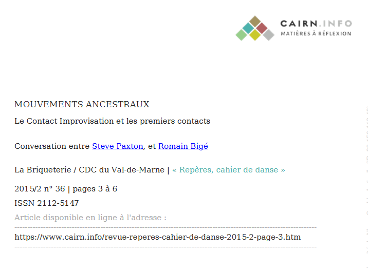 Mouvements ancestraux. Le Contact Improvisation et les premiers contacts | PAXTON Steve, BIGE Romain Emma-Rose, « Mouvements ancestraux. Le Contact Improvisation et les premiers contacts », dans Repères, cahiers de danse, n°36, 2015, p. 3-6.